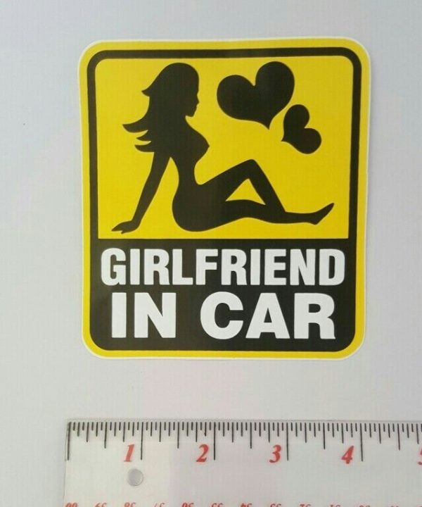 GIRLFRIEND IN CAR Sticker Funny Label Joke Prohibition & Warning Funny Signs Free Shipping Pick A Best